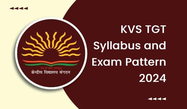 KVS TGT Syllabus and Exam Pattern 2024